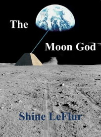 The Moon God【電子書籍】[ Shine LeFlur ]