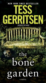 The Bone Garden A Novel【電子書籍】[ Tess Gerritsen ]