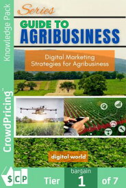 Digital Marketing Strategies for Agribusiness 【電子書籍】[ Digital World ]