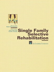 Single Family Selective Rehabilitation for Single Family Construction Managers Production Step-by-Step Model Policies & Procedures Forms and Documents【電子書籍】[ Enterprise Foundation Staff ]