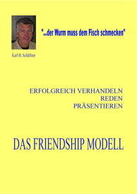 Friendship Modell langfristig erfolgreiche Kommunikation【電子書籍】[ Karl H. Sch?ffner ]