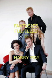 Fantasies Fulfilled II【電子書籍】[ Harry May ]