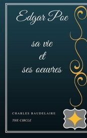 Edgar Poe sa vie et ses oeuvres【電子書籍】[ Charles Baudelaire ]