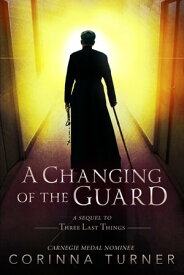 A Changing of the Guard【電子書籍】[ Corinna Turner ]