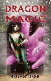 Dragon Magic【電子書籍】[ Megan Derr ]