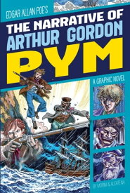 The Narrative of Arthur Gordon Pym A Graphic Novel【電子書籍】[ Manuel Morini ]