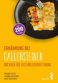 Ern?hrung bei Gallensteinen und nach der Gallenblasenentfernung【電子書籍】[ Irmgard Fortis ]