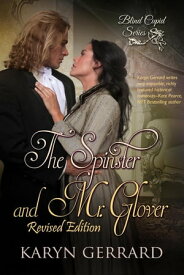The Spinster and Mr. Glover (The Revised Edition) Blind Cupid Series, #1【電子書籍】[ Karyn Gerrard ]
