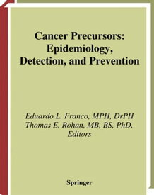 Cancer Precursors Epidemiology, Detection, and Prevention【電子書籍】