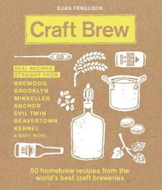 Craft Brew 50 homebrew recipes from the world's best craft breweries【電子書籍】[ Euan Ferguson ]