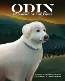 Odin, Dog Hero of the Fires【電子書籍】[ Emma Bland Smith ]
