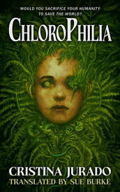 ChloroPhilia【電子書籍】[ Cristina Jurado ]