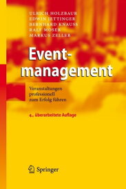 Eventmanagement Veranstaltungen professionell zum Erfolg f?hren【電子書籍】[ Ulrich Holzbaur ]