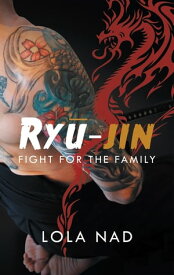 Ry-Jin Fight for the Family【電子書籍】[ Lola Nad ]