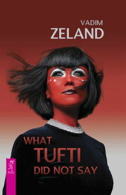 What Tufti Did not say 【電子書籍】[ Vadim Zeland ]