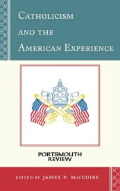 Catholicism and the American Experience Portsmouth Review【電子書籍】