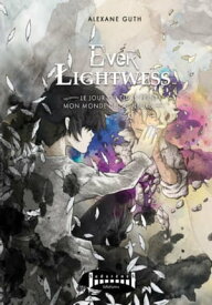 Ever Lightwess Le jour o? tu as peint mon monde de couleurs【電子書籍】[ Alexane Guth ]