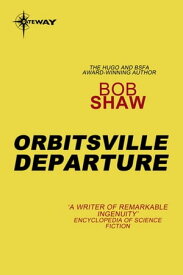 Orbitsville Departure Orbitsville Book 2【電子書籍】[ Bob Shaw ]