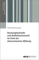 Deutungskämpfe und Definitionsmacht im Feld der ökonomischen Bildung