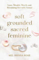 Soft Grounded Sacred Feminine
