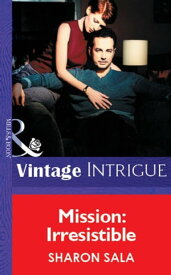 Mission: Irresistible (Mills & Boon Vintage Intrigue)【電子書籍】[ Sharon Sala ]