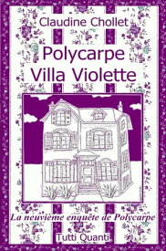 Polycarpe, Villa Violette【電子書籍】[ Claudine CHOLLET ]