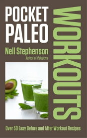 Pocket Paleo: Before and After Workout Recipes【電子書籍】[ Nell Stephenson ]