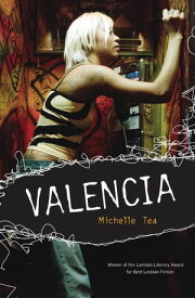 Valencia【電子書籍】[ Michelle Tea ]