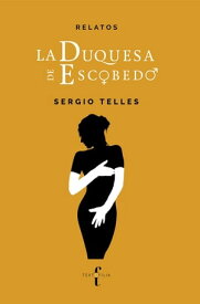 La Duquesa de Escobedo【電子書籍】[ Sergio Telles ]
