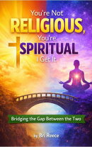 You’re Not Religious, You’re Spiritual, I Get It