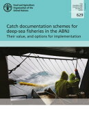 Catch Documentation Schemes for Deep-Sea Fisheries in the ABNJ: Their Value, and Options for Implementation:…