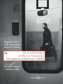 In cattedra con la valigia Gli insegnanti tra stabilizzazione e mobilit?【電子書籍】[ Stefano Gallo ]