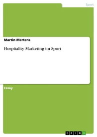Hospitality Marketing im Sport【電子書籍】[ Martin Mertens ]