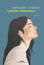 Lesioni personali【電子書籍】[ Margaret Atwood ]