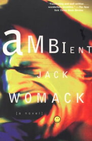 Ambient A Novel【電子書籍】[ Jack Womack ]