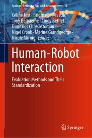 Human-Robot Interaction Evaluation Methods and Their Standardization【電子書籍】