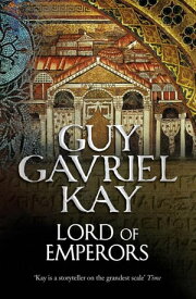 Lord of Emperors【電子書籍】[ Guy Gavriel Kay ]