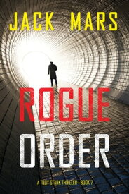 Rogue Order (A Troy Stark ThrillerーBook #7)【電子書籍】[ Jack Mars ]