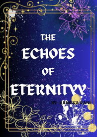 The Echoes of Eternityy【電子書籍】[ Hansika Rani ]