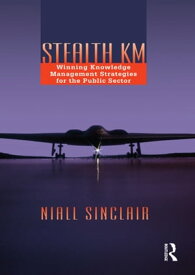 Stealth KM【電子書籍】[ Niall Sinclair ]