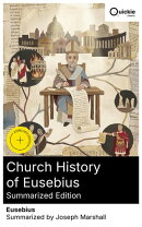 Church History of Eusebius (Summarized Edition)
