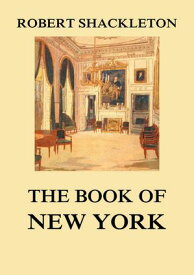 The Book of New York【電子書籍】[ Robert Shackleton ]