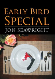 Early Bird Special【電子書籍】[ Jon Seawright ]