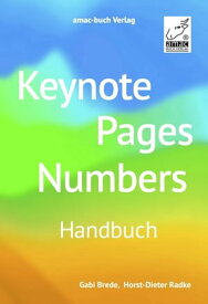 Keynote, Pages, Numbers Handbuch F?r macOS, iPadOS, iOS und iCloud【電子書籍】[ Horst-Dieter Radke ]
