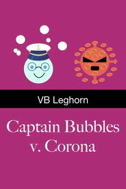 Captain Bubbles v Corona【電子書籍】[ VB Leghorn ]