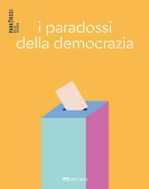 I paradossi della democrazia【電子書籍】[ Dario Palladino ]
