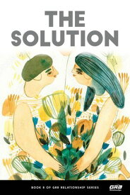 The Solution【電子書籍】[ GR8 Relationships ]