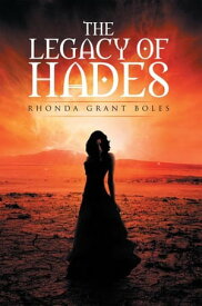 The Legacy of Hades【電子書籍】[ Rhonda Grant Boles ]