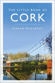 The Little Book of Cork【電子書籍】[ Kieran McCarthy ]