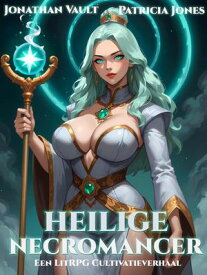 Heilige Necromancer Heilige Necromancer, #1【電子書籍】[ Jonathan Vault ]